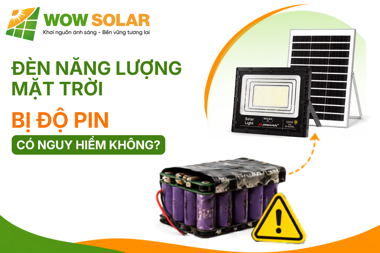 Đèn năng lượng mặt trời bị độ pin có nguy hiểm không?